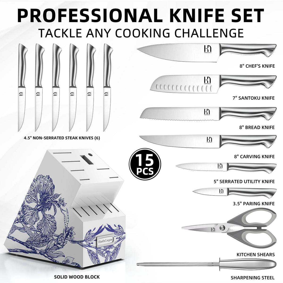 Phantom Iris X5 15-Piece Knife Set comes with 8" chef knife, 8" bread knife, 8" carving knife, 7" santoku knife, 5" utility knife, 3.5" paring knife, 6pcs 4.5" steak knife set, a multi-purpose shear, a sharpening steel all housed in a solid wood block with non-slip bottom